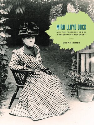 cover image of Mira Lloyd Dock and the Progressive Era Conservation Movement